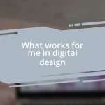 What works for me in digital design