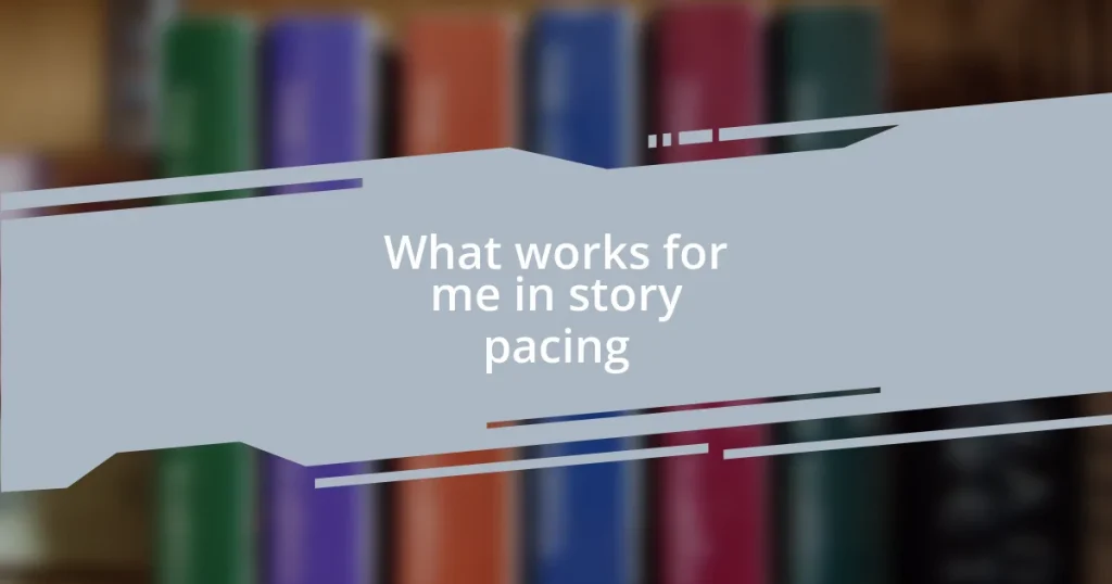 What works for me in story pacing