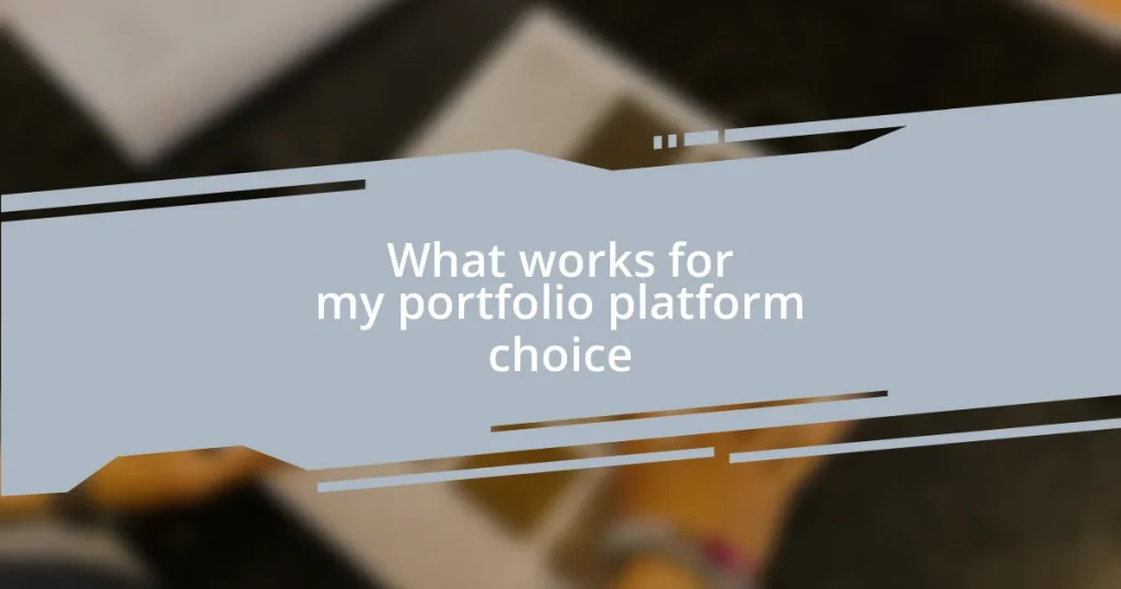 What works for my portfolio platform choice