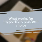 What works for my portfolio platform choice