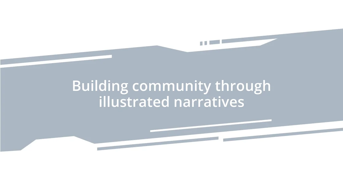 Building community through illustrated narratives