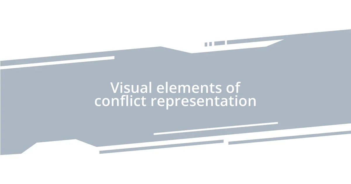 Visual elements of conflict representation