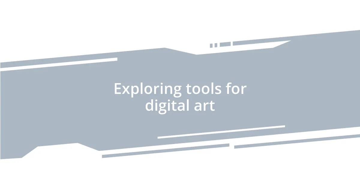 Exploring tools for digital art