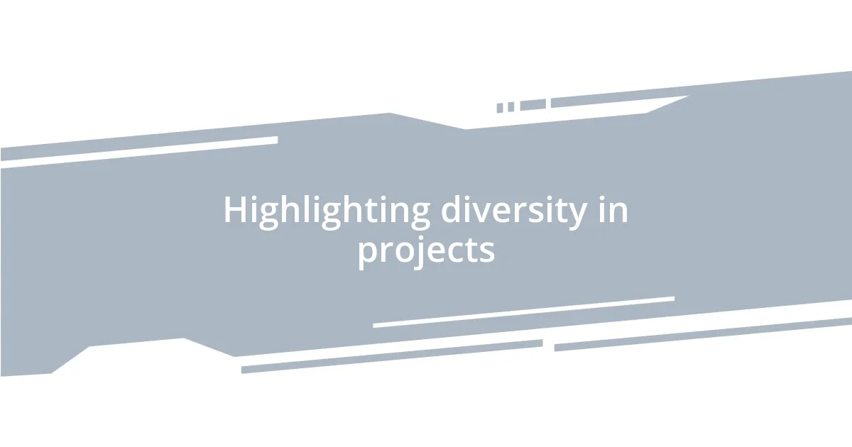Highlighting diversity in projects