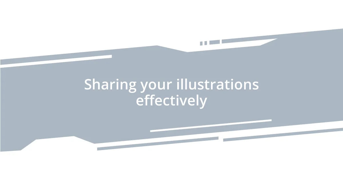 Sharing your illustrations effectively