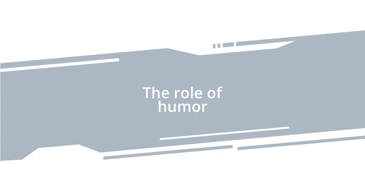 The role of humor