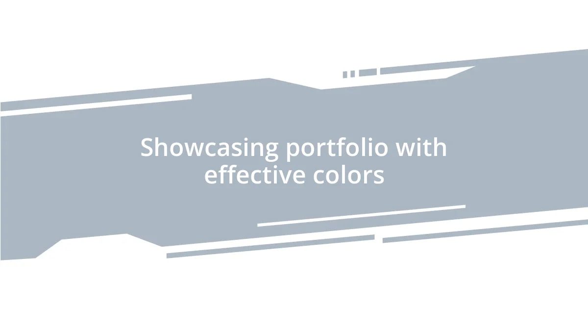 Showcasing portfolio with effective colors
