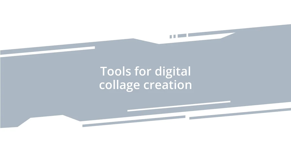 Tools for digital collage creation