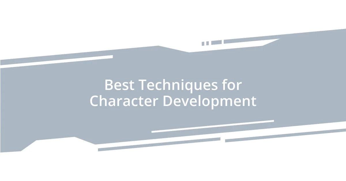 Best Techniques for Character Development