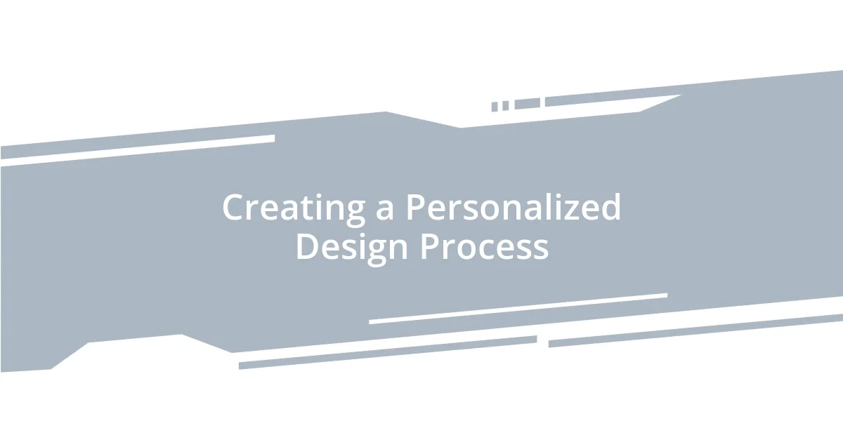 Creating a Personalized Design Process