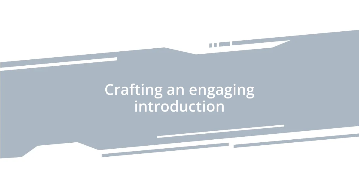 Crafting an engaging introduction