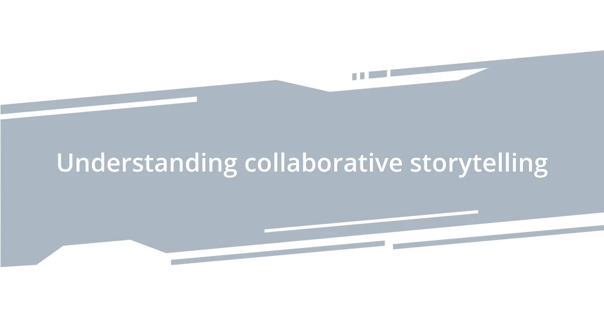 Understanding collaborative storytelling