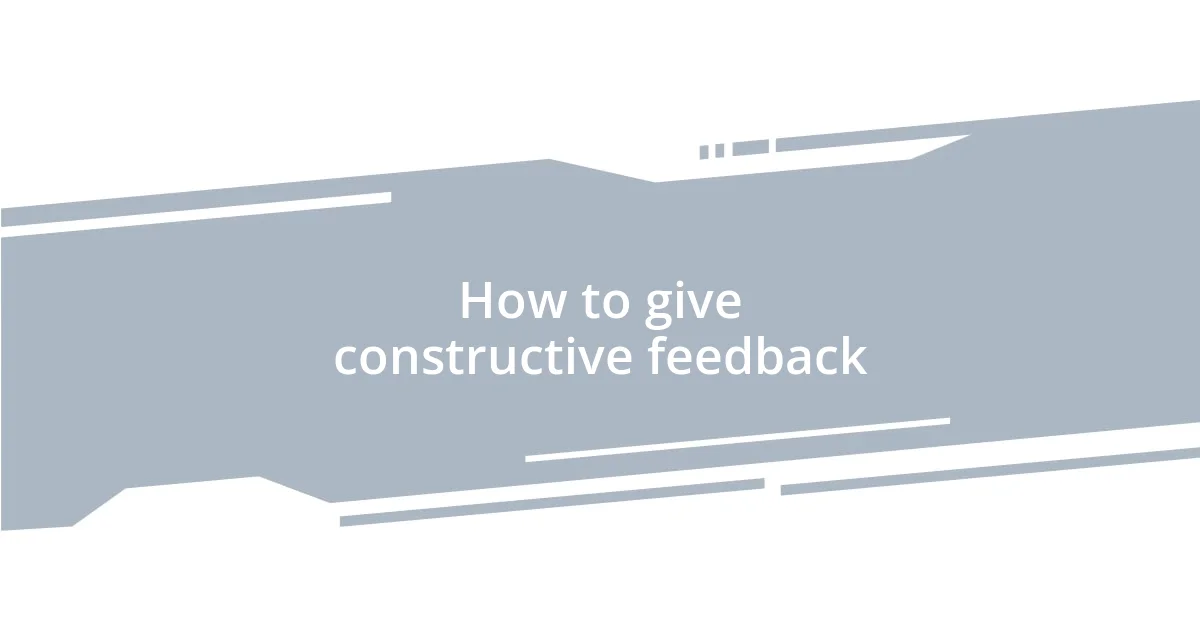 How to give constructive feedback