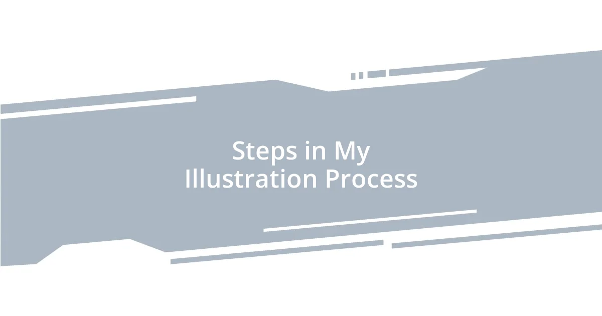Steps in My Illustration Process
