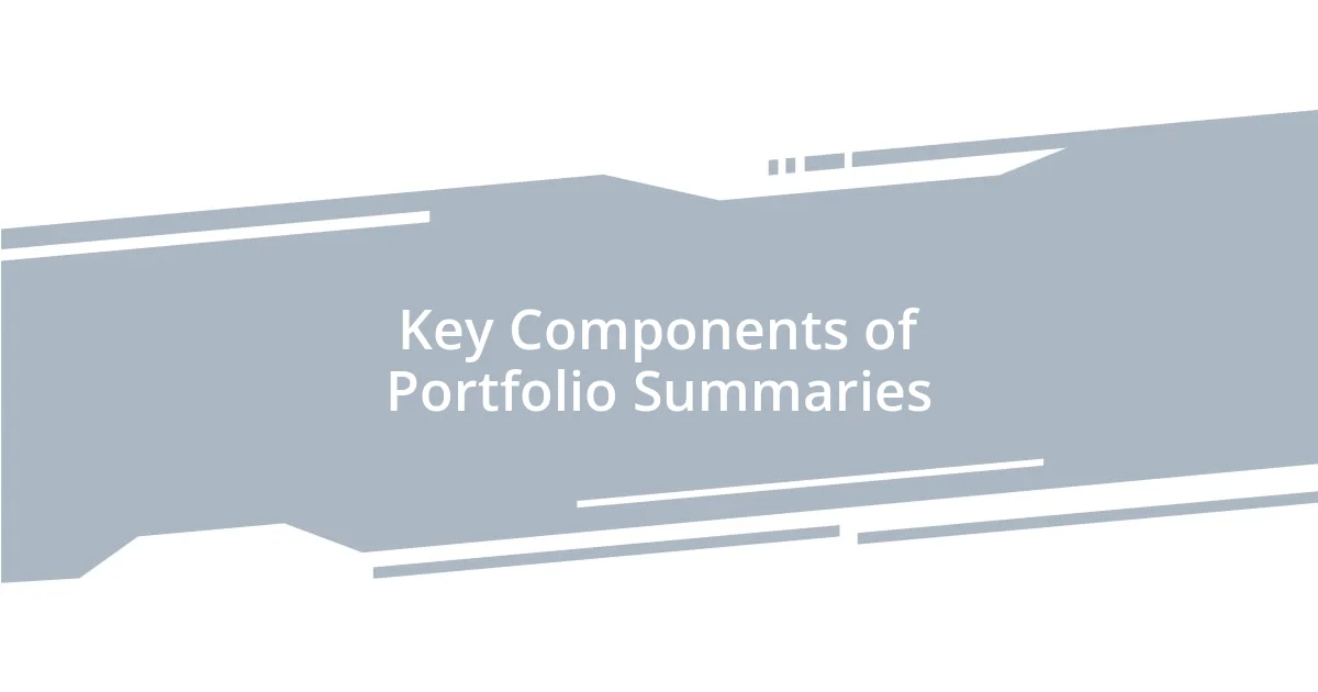 Key Components of Portfolio Summaries
