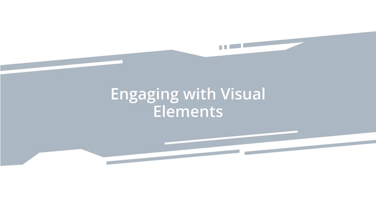 Engaging with Visual Elements