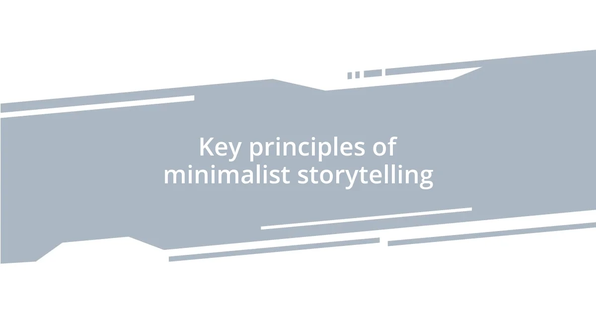 Key principles of minimalist storytelling