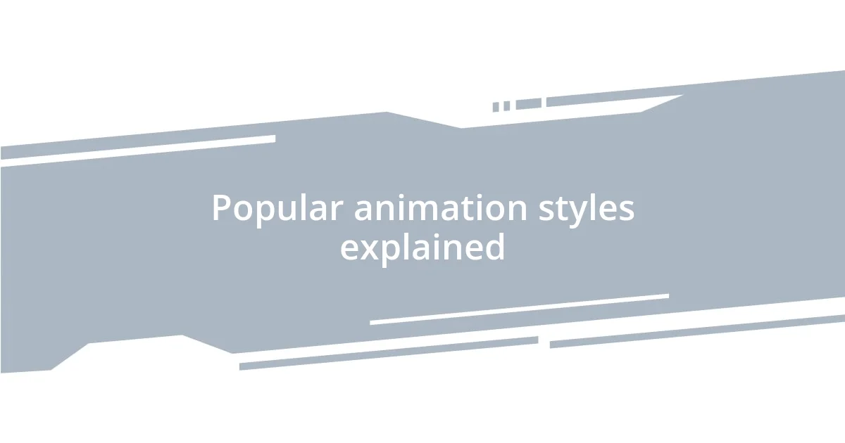 Popular animation styles explained